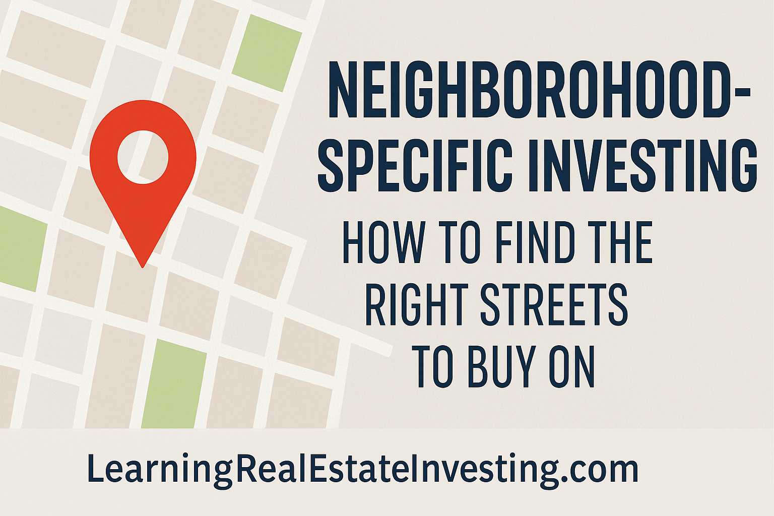 Neighborhood-Specific Investing Guides
